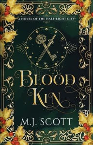 Title: Blood Kin, Author: M J Scott