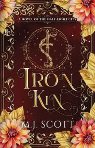 Title: Iron Kin, Author: M J Scott