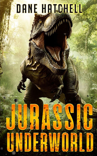 Jurassic Underworld: A Prehistoric Thriller