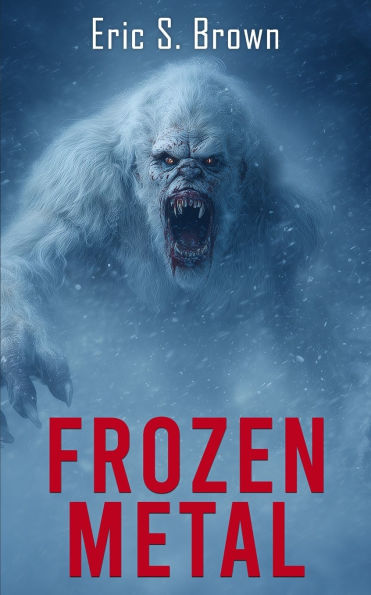 Frozen Metal: A Cryptid Thriller