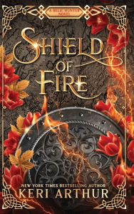 Title: Shield of Fire, Author: Keri Arthur