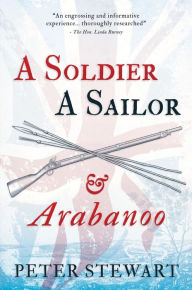 Title: A Soldier, A Sailor and Arabanoo, Author: Peter Stewart
