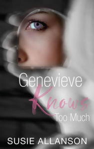 Title: Genevieve Knows Too Much, Author: Susie Allanson