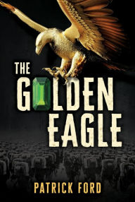 Title: The Golden Eagle, Author: Patrick Ford