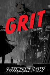 Title: Grit: Part One, Author: Quintin Low