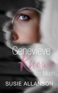 Title: Genevieve Knows Too Much, Author: Susie Allanson