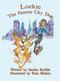 Title: Lockie: The Famous City Dog, Author: Sandra Ruddle