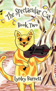 Title: The Spectacular Cat: Book Two, Author: Lynley Barnett