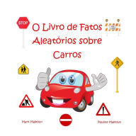 Title: O Livro de Fatos Aleatórios sobre Carros, Author: Pauline Malkoun