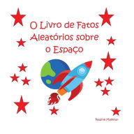 Title: O Livro de Fatos Aleatórios sobre o Espaço, Author: Pauline Malkoun