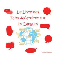 Title: Le Livre des Faits Aléatoires sur les Langues, Author: Pauline Malkoun