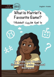 Title: What is Harriet's Favourite Game? - ما لعبة هارييت المفضلة؟, Author: Jodie Lea Martire