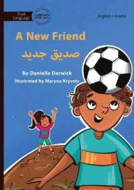 Title: A New Friend - صديق جديد, Author: Danielle Darwick