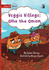 Title: Veggie Village: Ollie the Onion - Our Yarning, Author: Sophia Darney