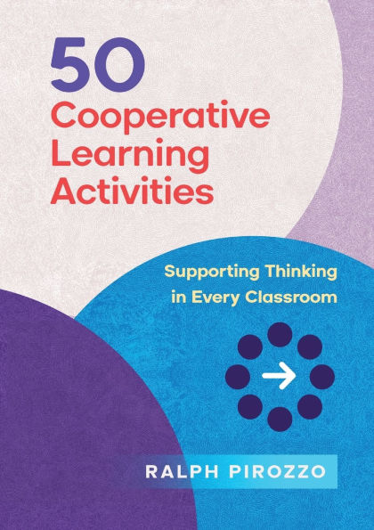 50 Cooperative Learning Activities: Engaging Thinking in Every Classroom