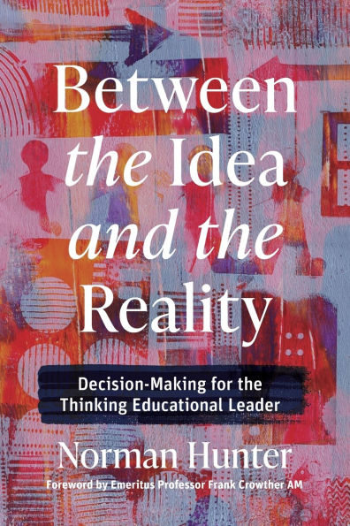 Between the Idea and Reality: Decision-Making for Thinking Educational Leader