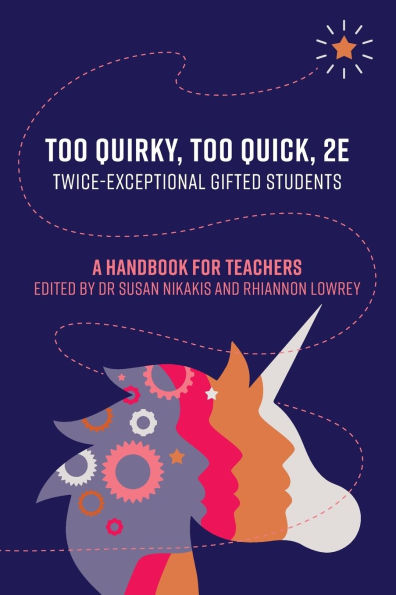 Too Quirky, Quick, 2E: A Handbook for Teachers