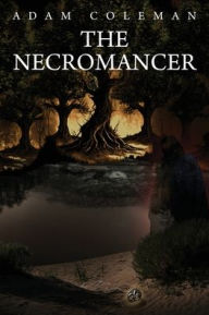 Title: The Necromancer, Author: Adam Coleman