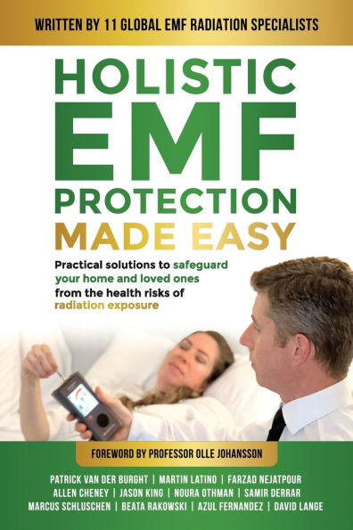 Holistic EMF Protection Made Easy: Practical solutions to safeguard your home and loved ones from the health risks of radiation Exposure: exposure