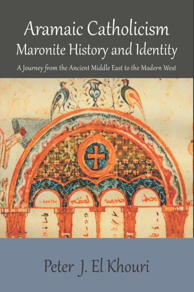 Aramaic Catholicism: Maronite History and Identity