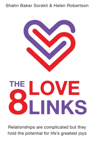 the 8 Love Links: Relationships are complicated but they hold potential for life's greatest joys