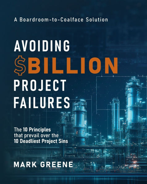 Avoiding $Billion Project Failures: the 10 Principles that prevail over Deadliest Sins