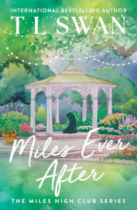 Title: Miles Ever After, Author: T L Swan