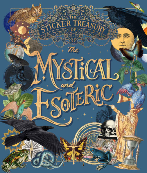 The Sticker Treasury of the Mystical and Esoteric: An eclectic book of stickers for journaling, collaging, scrapbooking and more