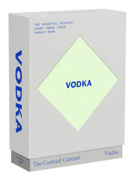 Title: The Cocktail Cabinet: Vodka: The essential drinks every vodka lover should know, Author: Kara Newman