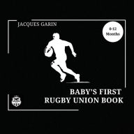 Title: Baby's First Rugby Union Book: Black and White High Contrast Baby Book 0-12 Months on Rugby, Author: Jacques Garin
