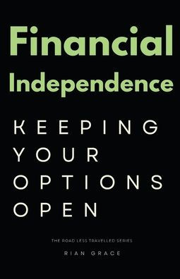 Financial Independence: Keeping Your Options Open