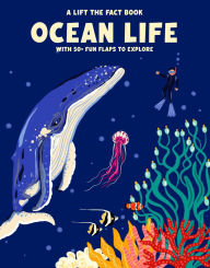Title: Ocean Life: A Lift the Fact Book, Author: Emma Whitelaw