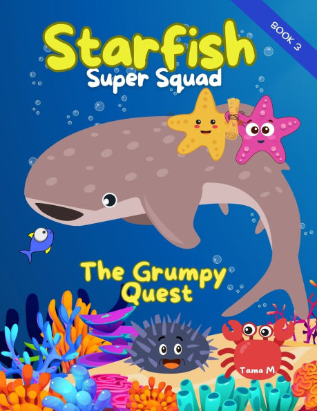 Starfish Super Squad Book 3 - The Grumpy Quest: Read Aloud Ocean Adventure for Kids Ages 5-8