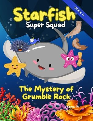 Starfish Super Squad Book 4 - The Mystery of Grumble Rock: Read Aloud Ocean Adventure for Kids Ages 5-8