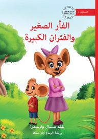 Title: Little Mouse and the Big Mice - الفأر الصغير والفئران الكبيرة, Author: Michelle Wanasundera