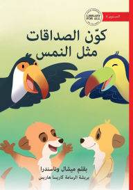 Title: Make Friends Like a Meerkat - كوّن الصداقات مثل النمس, Author: Michelle Wanasundera