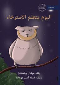 Title: Mr Owl Learns to Relax - البوم يتعلم الاسترخاء, Author: Michelle Wanasundera