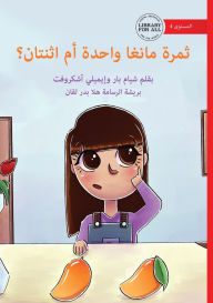 Title: One Mango Or Two - ثمرة مانجو واحدة أم اثنتان؟, Author: Shyam Barr