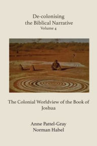 Free audio books to download De-colonising the Biblical Narrative: The Colonial Worldview of the Book of Joshua DJVU PDF PDB 9781923385061