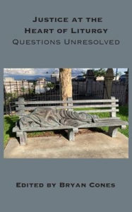 Downloading audio books on Justice at the Heart of Liturgy: Questions Unresolved PDB PDF (English Edition) 9781923385474 by Bryan Cones