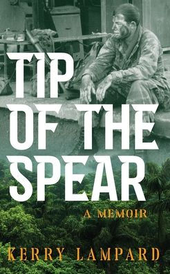 Tip of the Spear: A Memoir
