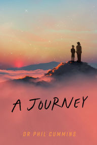 Best ebook search download A Journey: Growing in Character Together 9781923403123 by Phil Cummins PDB ePub RTF (English literature)