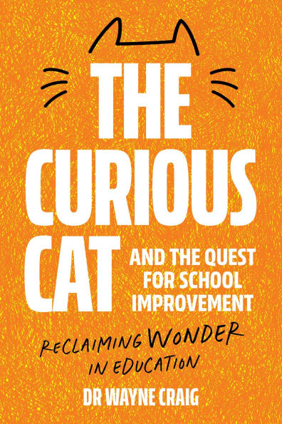 The Curious Cat and the Quest for School Improvement: Reclaiming Wonder in Education