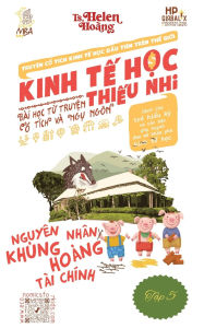 Title: Kinh Tế Học Thiếu Nhi - Quản LÃ¯Â¿Â½ Rủi Ro: BÃ¯Â¿Â½i học từ truyện ngụ ngÃ¯Â¿Â½n & cổ tÃ¯Â¿Â½ch, Author: Helen Hoang
