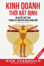 Kinh Doanh Thời Bất Định: Bï¿½ Quyết Bứt Phï¿½ Trong Kỷ Nguyï¿½n Phục Hưng Mới