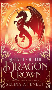 Title: Secret of the Dragon Crown, Author: Selina A Fenech
