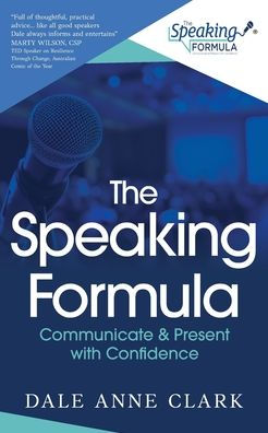 The Speaking Formula: Communicate and present with confidence