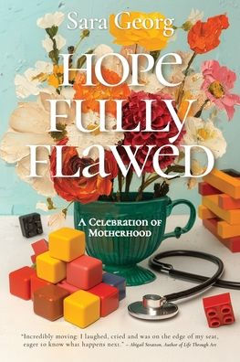 Hopefully Flawed: A Celebration of Motherhood