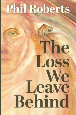 The Loss We Leave Behind