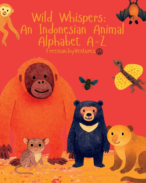Wild Whispers: An Indonesian Animal Alphabet A-Z